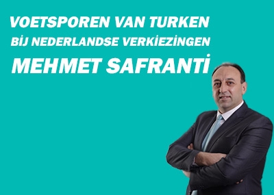 Voetsporen van Turken bij Nederlandse verkiezingen Mehmet Safranti